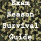 Exam Season Survival Guide Exam Season Survival Guide
