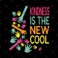 Kindness is the New Cool Kindness is the New Cool